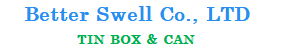 BETTER SWELL CO., LTD.